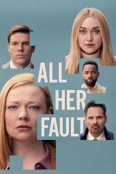 دانلود سریال همه چیز تقصیر اوست All Her Fault 2025